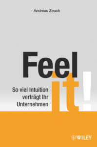 Andreas Zeuch - Feel it! Nichtwissen ist ein Anwendungsgebiet unserer Intuition